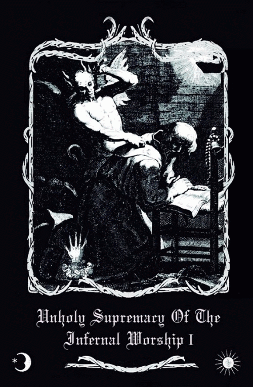 Unholy Supremacy of the Infernal Worship I